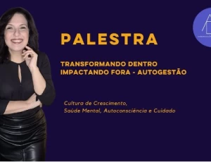 Transformando Dentro, Impactando Fora! AUTOGESTÃO Transformando Dentro, Impactando Fora! AUTOGESTÃO